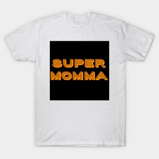 super momma text art T-Shirt